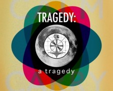 Tragedy: a Tragedy @ Single Carrot Theater Tonight